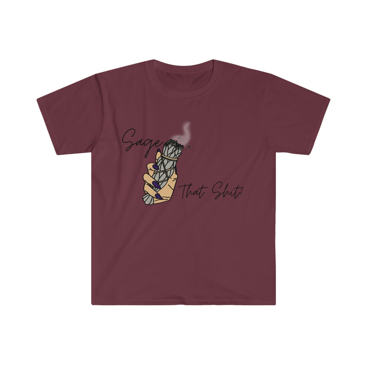 Sage that shit Unisex Softstyle T-Shirt
