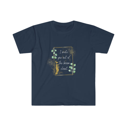 I invite you out of the broom closet Unisex Softstyle T-Shirt